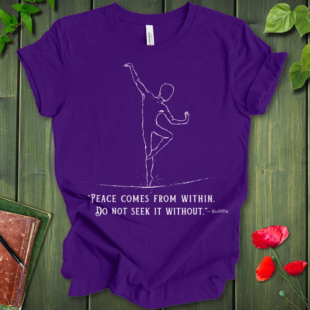 Buddha Quote: Peace Comes From Within T-Shirt