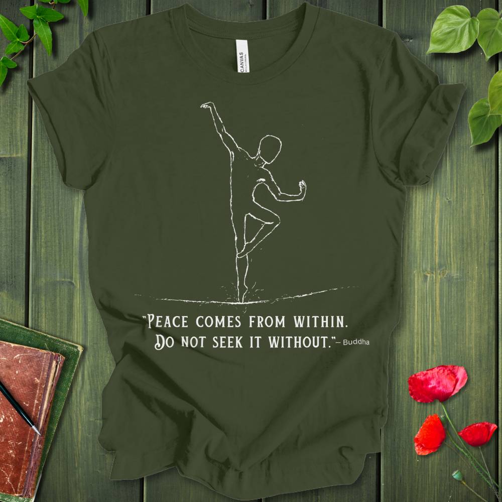 Buddha Quote: Peace Comes From Within T-Shirt