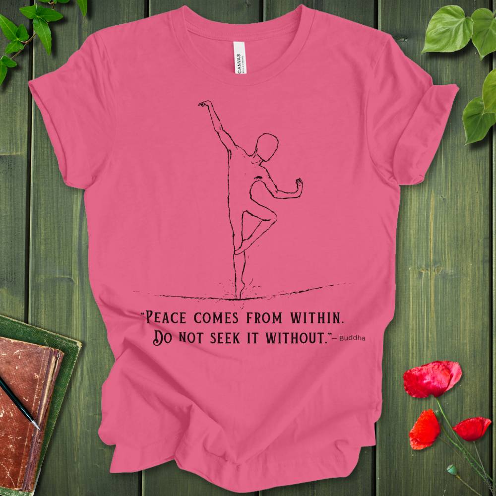 Buddha Quote: Peace Comes From Within T-Shirt