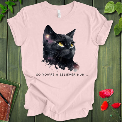 So You're A Believer T-shirt