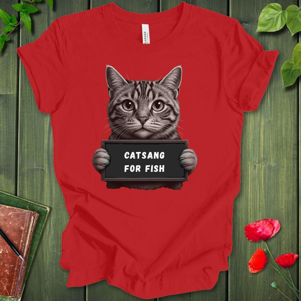 Catsang For Fish T-Shirt