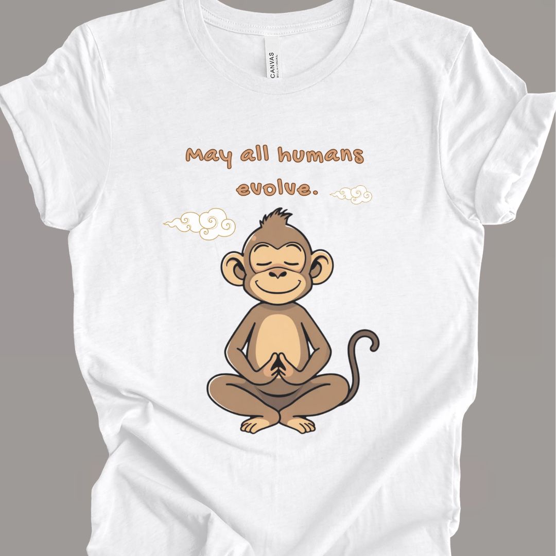 May All Humans Evolve T-Shirt