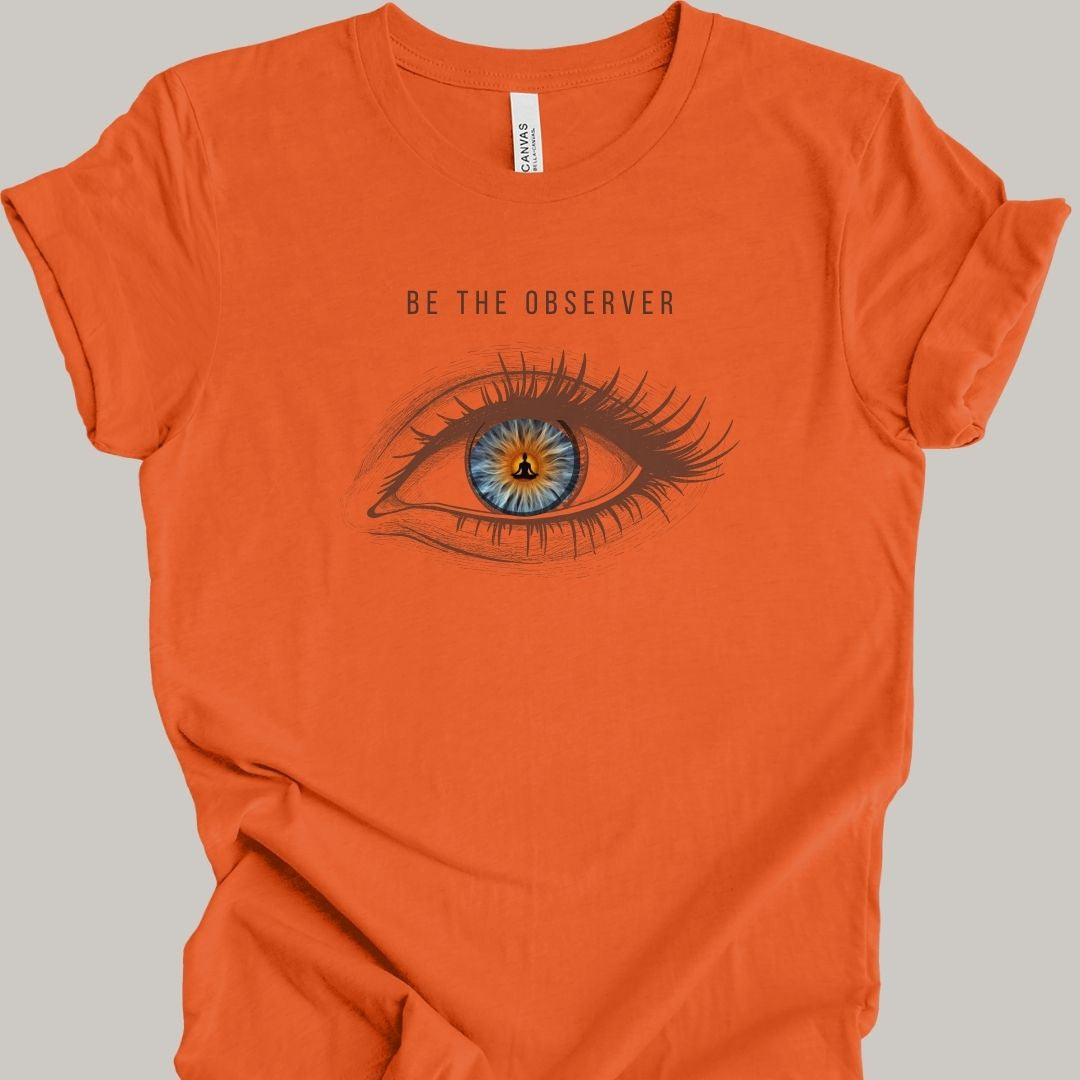 Be The Observer  2 T-Shirt