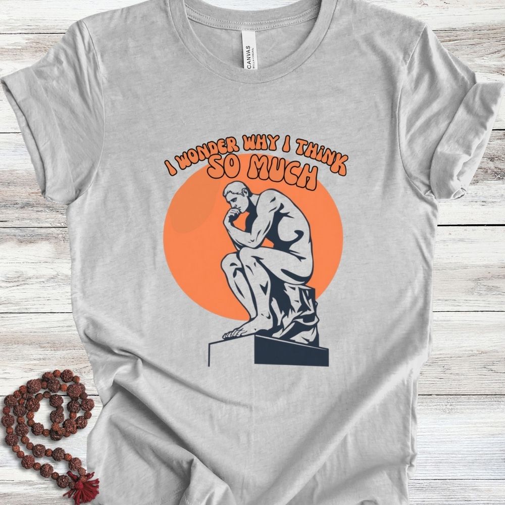 Why I Think T-Shirt