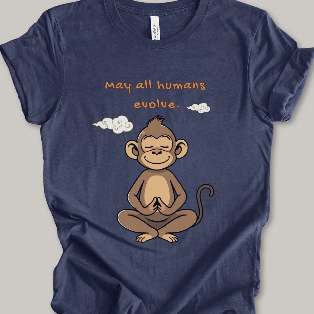 May All Humans Evolve T-Shirt