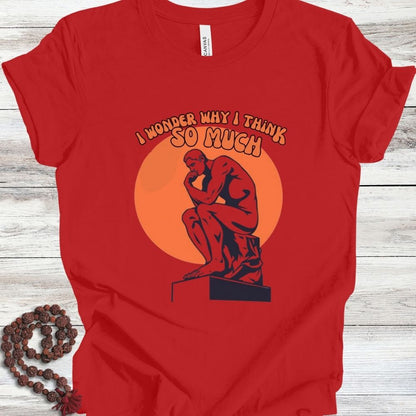 Why I Think T-Shirt