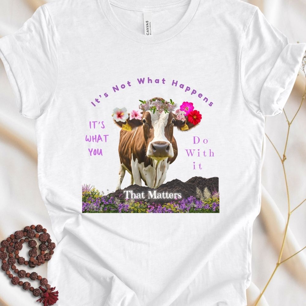 It's Not What Happens T-Shirt