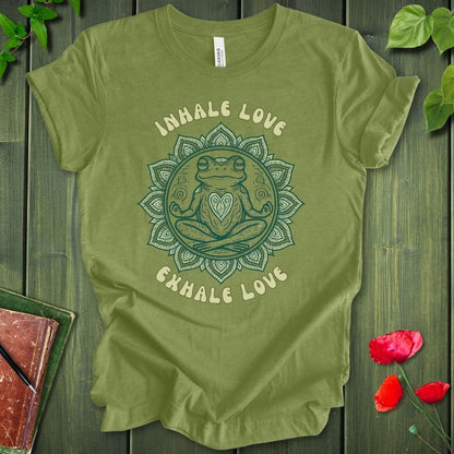 Inhale Love Exhale Love T-Shirt