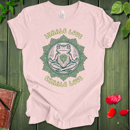 Inhale Love Exhale Love T-Shirt