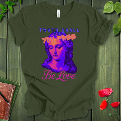 Truth Be Love T-Shirt