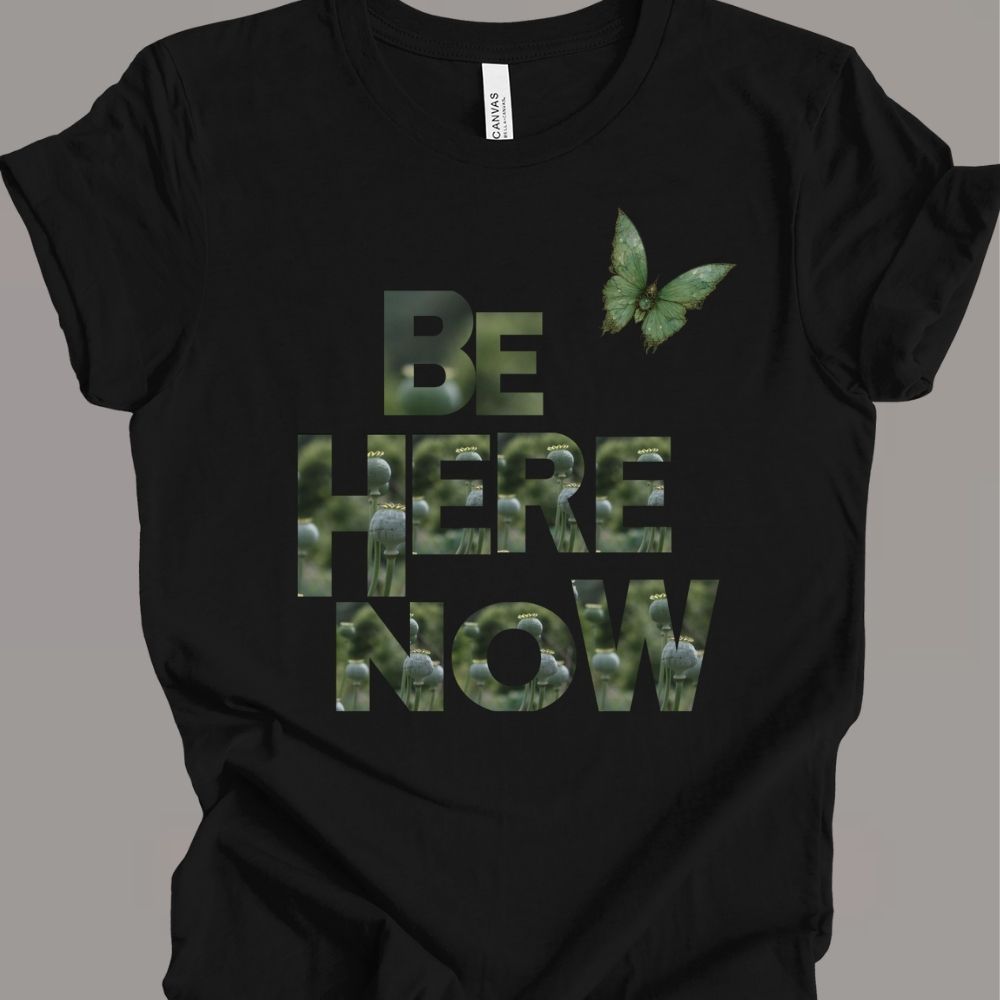 Be Here Now B.fly T-shirt