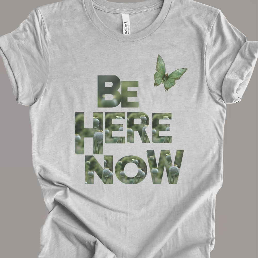 Be Here Now B.fly T-shirt