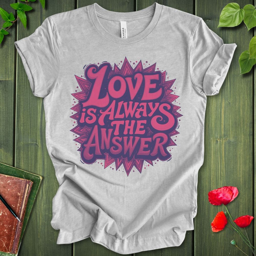 Love Is T-shirt