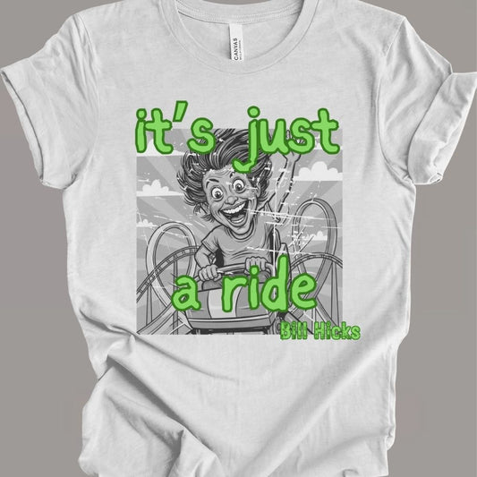 It's Just a Ride T-shirt