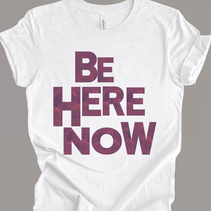 BE HERE NOW POPPY T-SHIRT