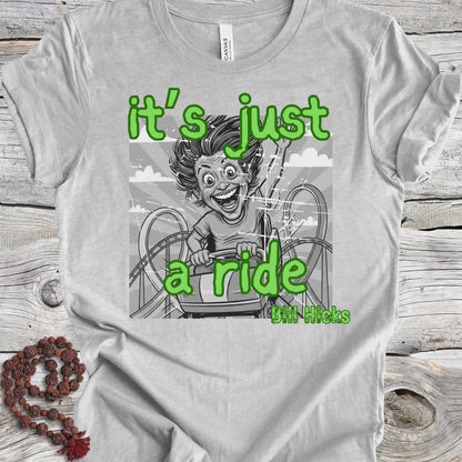 It's Just a Ride T-shirt