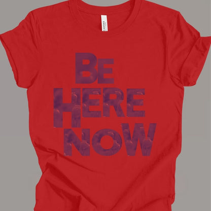 BE HERE NOW POPPY T-SHIRT