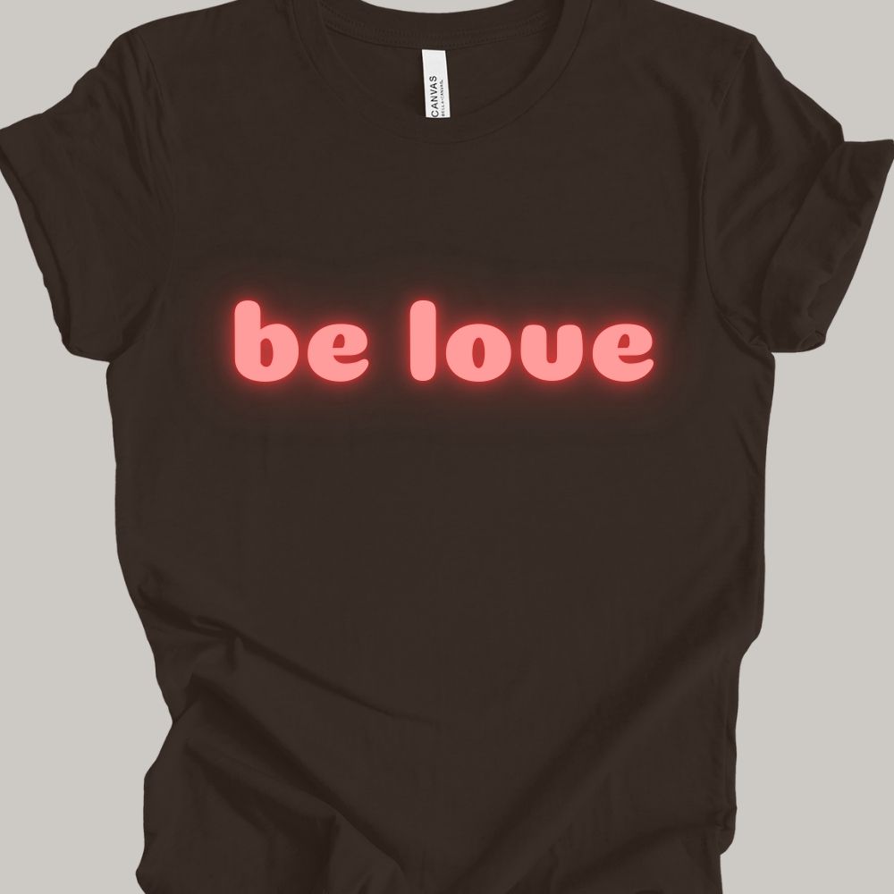 Be Love Glow T-Shirt