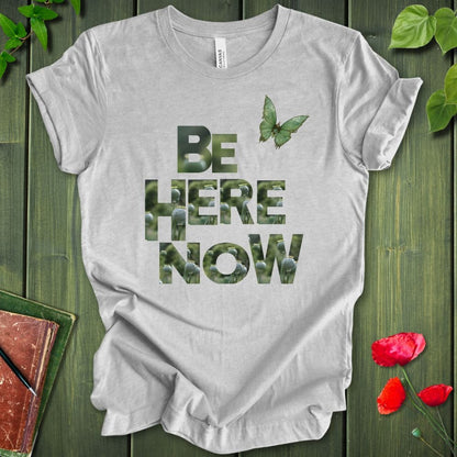 Be Here Now B.fly T-shirt
