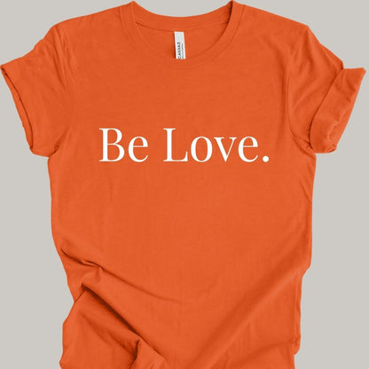 Be Love Bw T-Shirt
