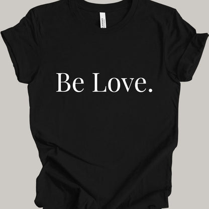 Be Love Bw T-Shirt