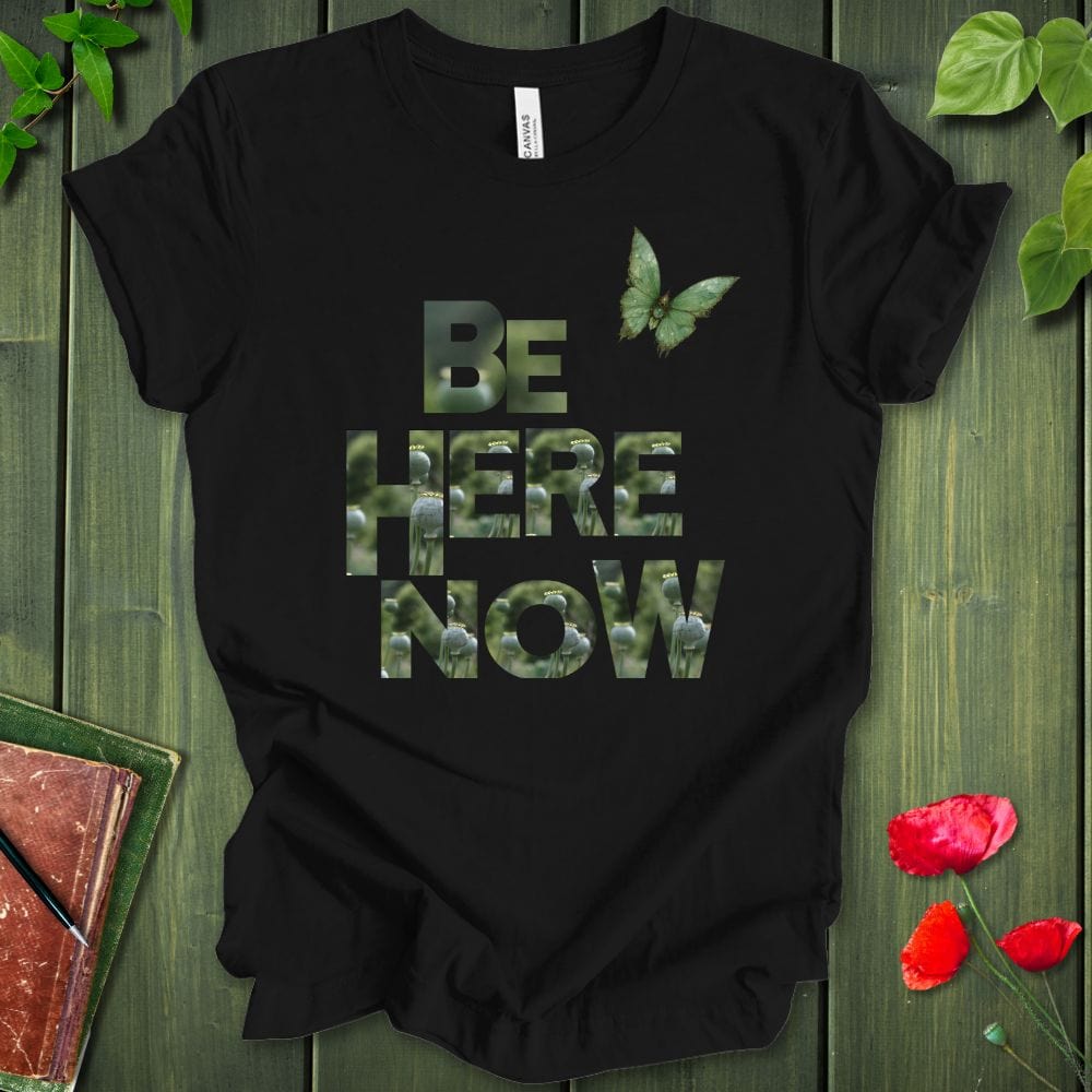 Be Here Now B.fly T-shirt
