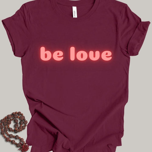 Be Love Glow T-Shirt