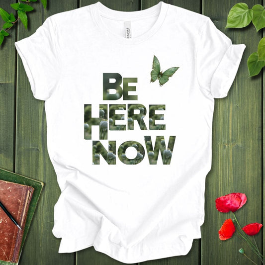 Be Here Now B.fly T-shirt