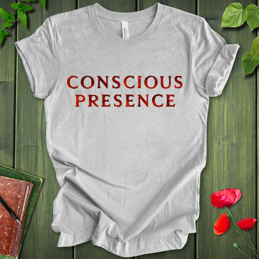 Conscious Presence T-shirt