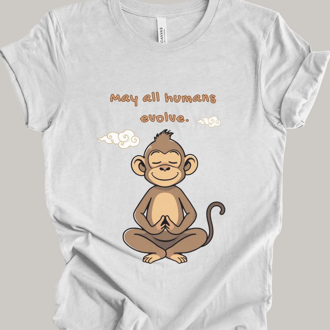 May All Humans Evolve T-Shirt
