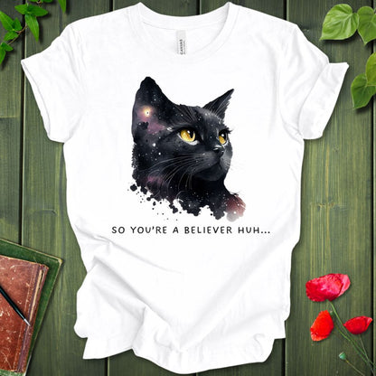 So You're A Believer T-shirt