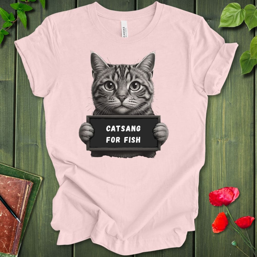 Catsang For Fish T-Shirt