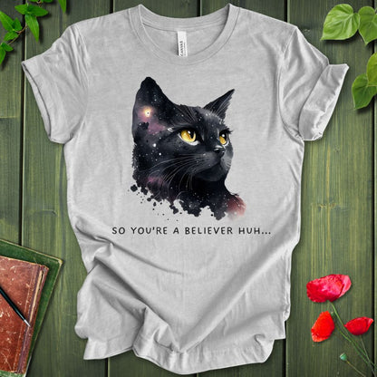 So You're A Believer T-shirt