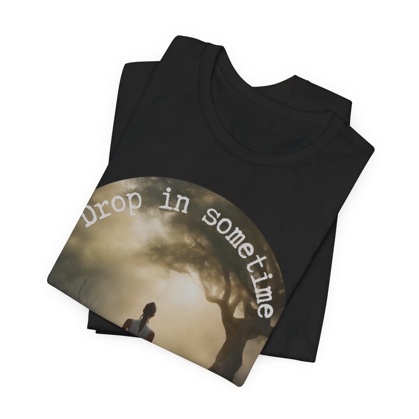 Drop In Sometime T-Shirt