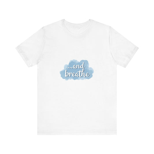 ...And Breathe T-Shirt
