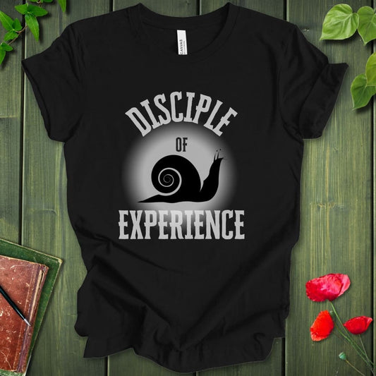 Disciple of Experience T-Shirt